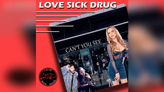 LOVE SICK DRUG 'Can't You See - Single' - COVER PHOTO