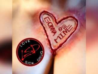 LOVE SICK DRUG 'Gonna Be Mine - Single' - COVER PHOTO