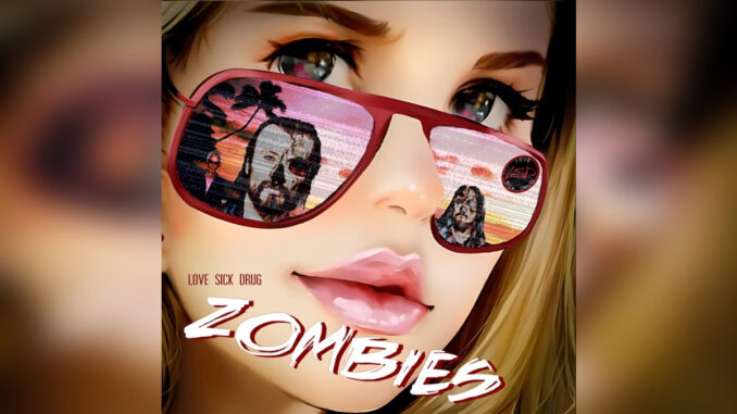 LOVE SICK DRUG 'Zombies - Single' - COVER PHOTO