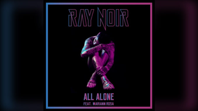 RAY NOIR 'All Alone (feat. Mariann Rosa) - EP' - COVER PHOTO