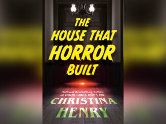 'The House That Horror Built' by CHRISTINA HENRY - Cover Photo