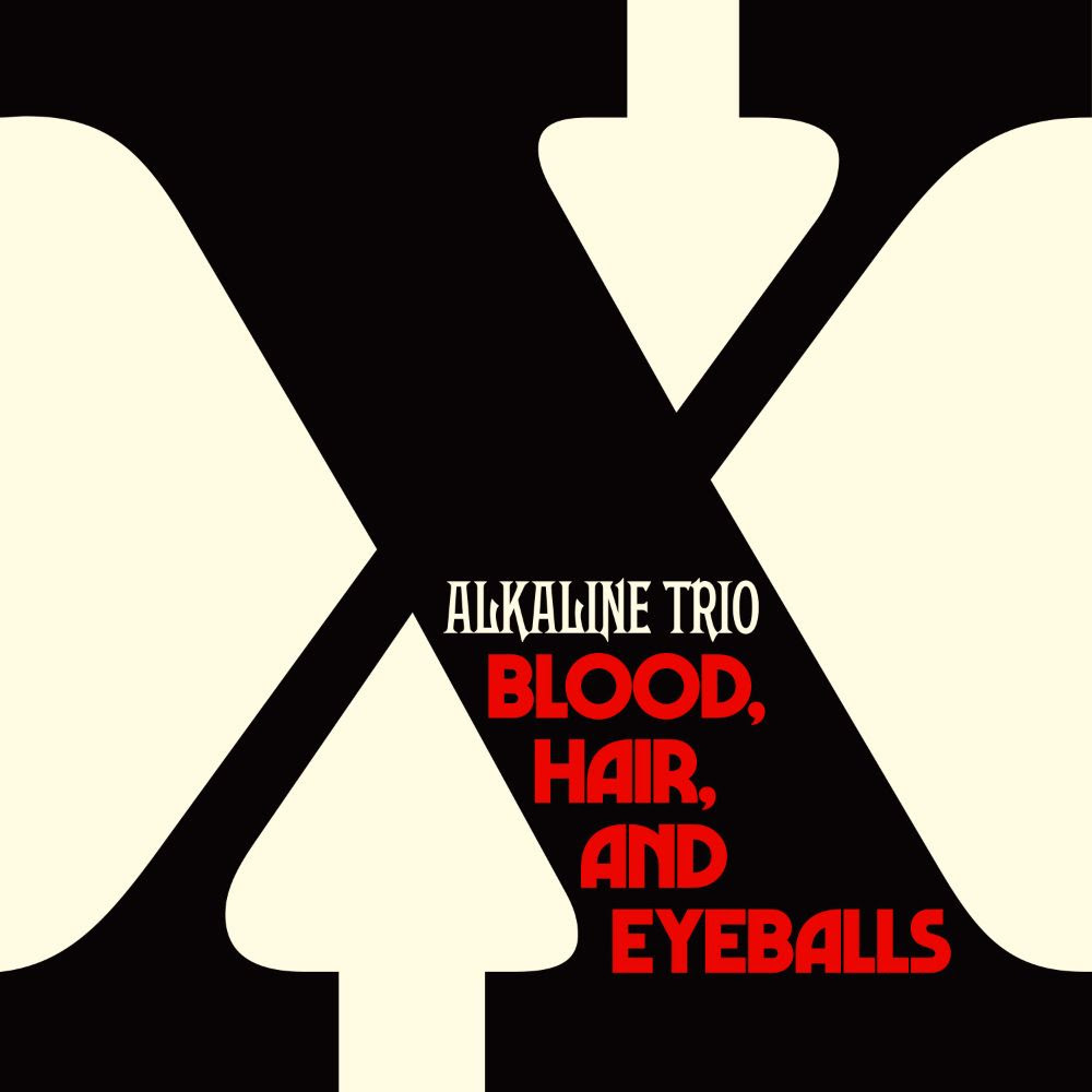 ALKALINE TRIO: 10th Studio Album, BLOOD, HAIR, AND EYEBALLS Out Today