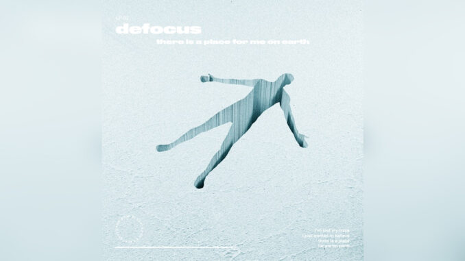DEFOCUS 'There Is a Place For Me On Earth' - COVER PHOTO DEFOCUS 'There Is a Place For Me On Earth' - COVER PHOTO