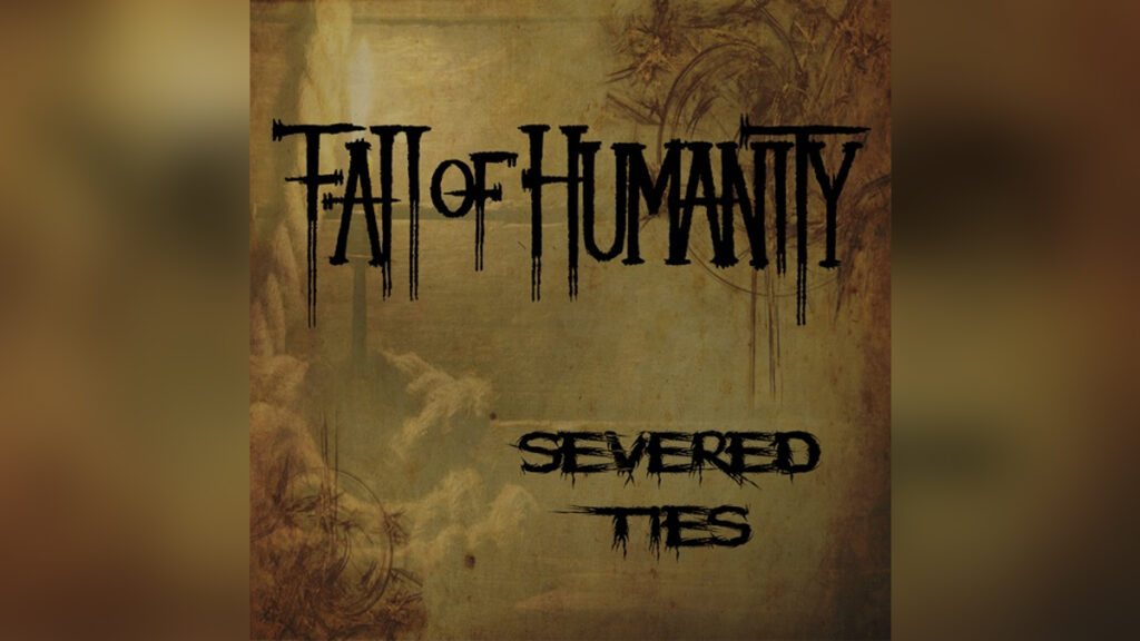 FALL OF HUMANITY ‘Severed Ties – Single’ - COVER PHOTO