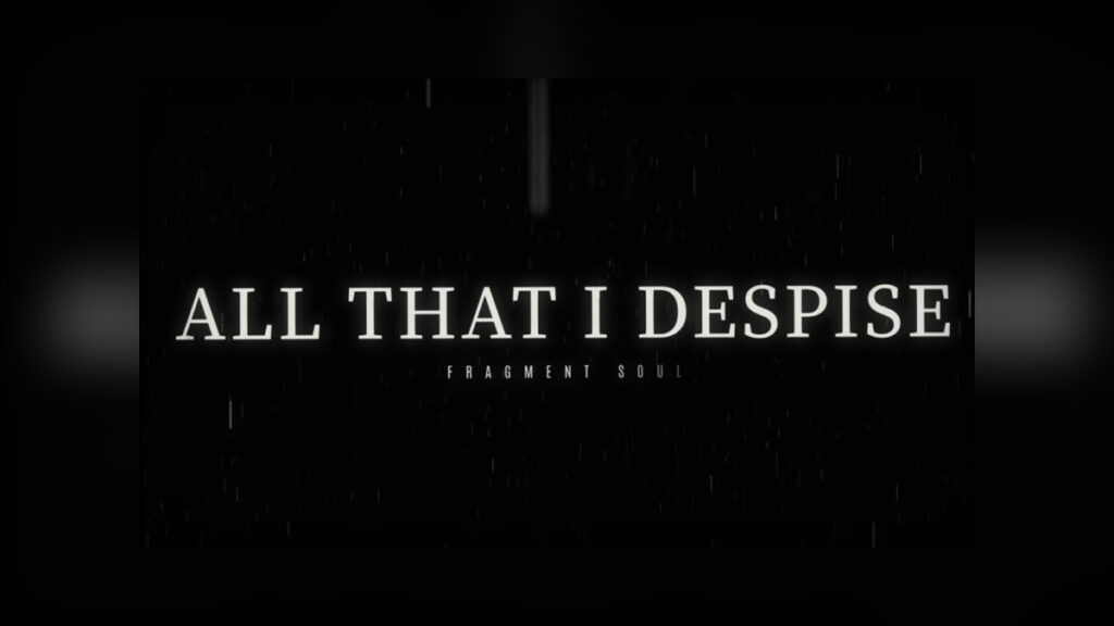 FRAGMENT SOUL 'All That I Despise' Music Video - COVER PHOTO