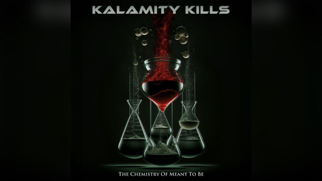 KALAMITY KILLS 'The Chemistry of Meant to Be' - COVER PHOTO