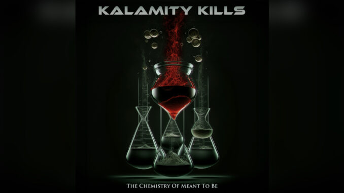 KALAMITY KILLS 'The Chemistry of Meant to Be' - COVER PHOTO KALAMITY KILLS 'The Chemistry of Meant to Be' - COVER PHOTO
