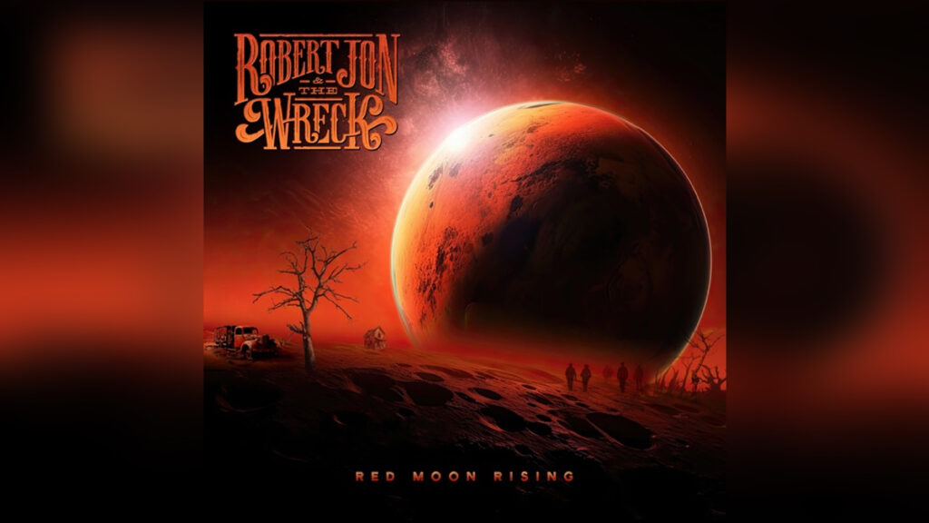ROBERT JON & THE WRECK 'Red Moon Rising' - COVER PHOTO