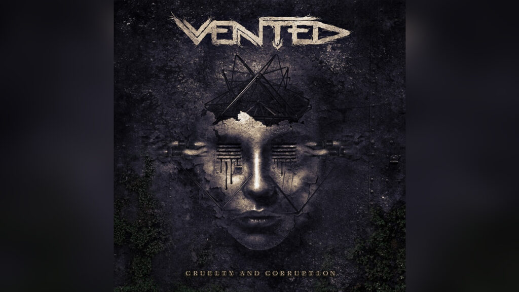 VENTED 'Cruelty And Corruption' - COVER PHOTO
