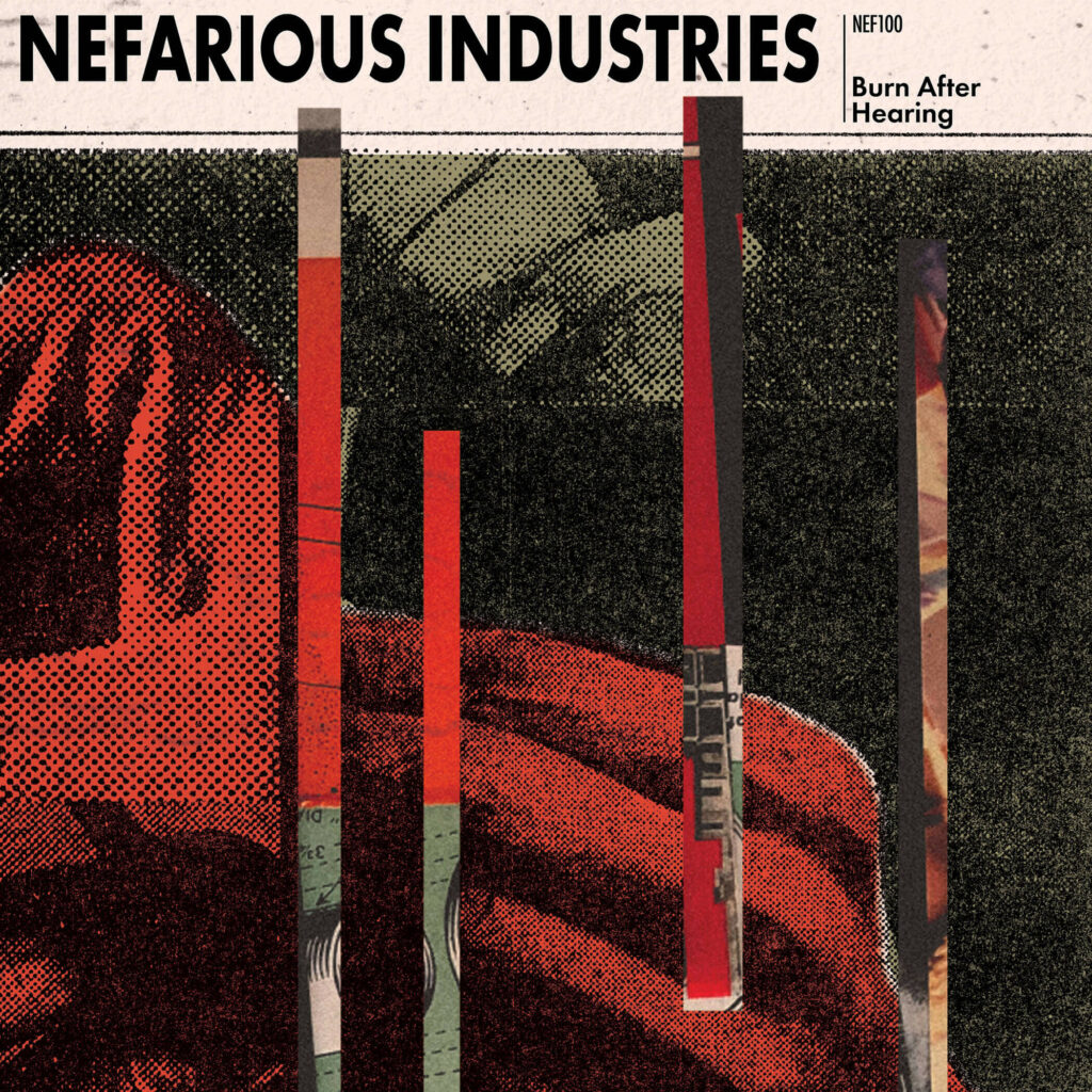 NEF100: Burn After Hearing â Nefarious Industries Presents Compilation LP With Tracks From Fourteen Flagship Label Artists; Preorders + New Tracks From EL DRUGSTORE And RISK RELAY Posted
