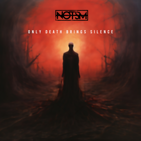 EPK – NOTSM – Only Death Brings Silence (2024)