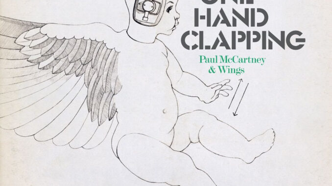 Paul McCartney & Wings: One Hand Clapping 1974 Live studio sessions available for the first time Paul McCartney & Wings: One Hand Clapping 1974 Live studio sessions available for the first time