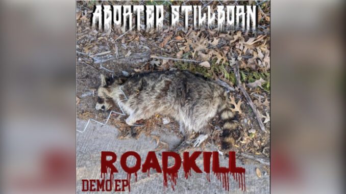 ABORTED STILLBORN 'Roadkill Demo EP' - Cover Photo