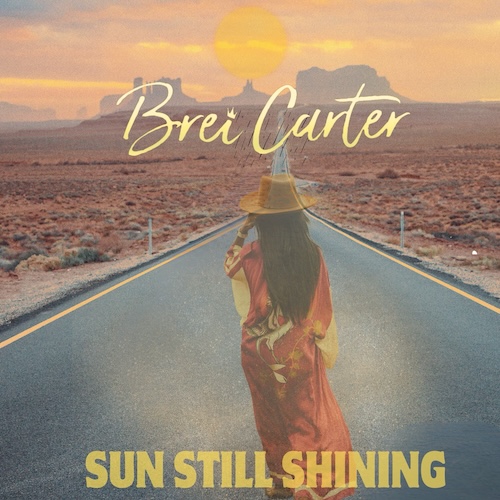 Country Soul Recording Artist Brei Carter Reveals Two New Tracks, âSun Still Shiningâ & âCake And Eat It Tooâ Due Out June 19 From Forthcoming Fall 2024 EP, A Brei Of Fresh Air