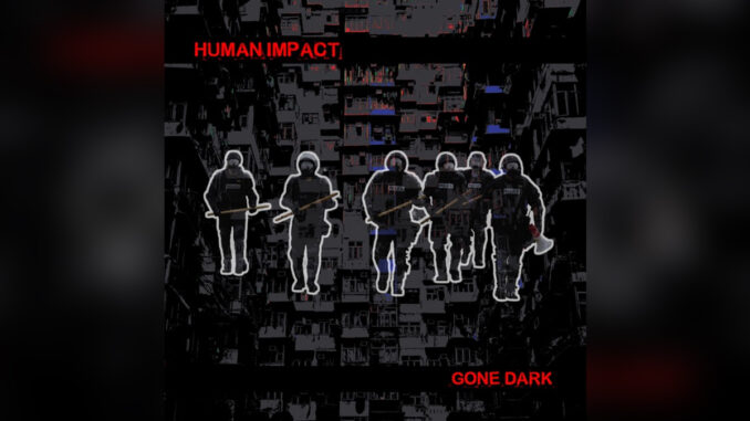 HUMAN IMPACT 'Gone Dark' - COVER PHOTO