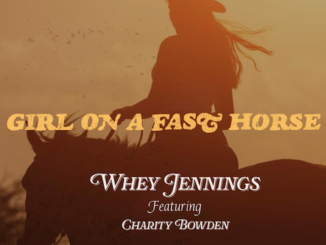 Whey Jennings Soulfully Duets With Charity Bowden On Bona Fide Cowboy Meets Cowgirl Country Love Ballad, âGirl On A Fast Horseâ