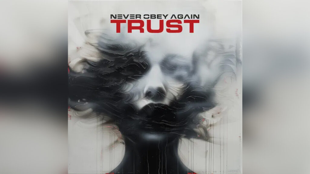 NEVER OBEY AGAIN 'Trust' - COVER PHOTO