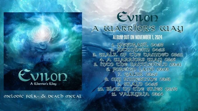 Swedish Melodic Folk / Death Metal Band EVILON Announced Physical Release of Latest Album âA Warriorâs Wayâ; Watch the Lyric Video of âYggdrasilâ!