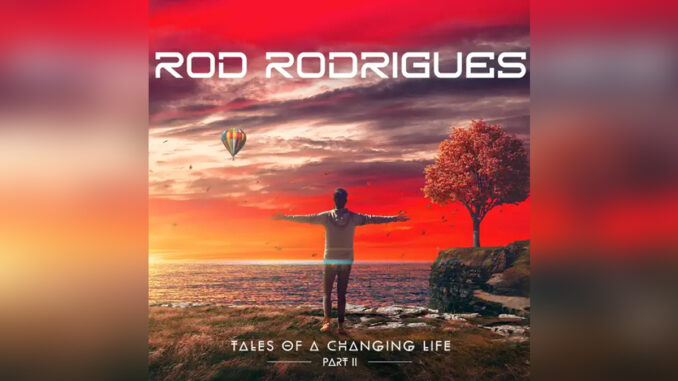 ROD RODRIGUES 'Tales Of A Changing Life Part 2' - Cover Photo