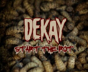 DEKAY Feels It’s Time To ‘Start The Rot’ – Out Dec 17th