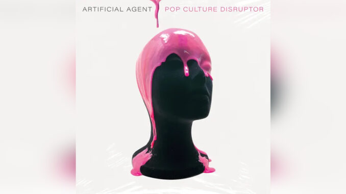 ARTIFICIAL AGENT 'Pop Culture Disruptor' - COVER PHOTO ARTIFICIAL AGENT 'Pop Culture Disruptor' - COVER PHOTO