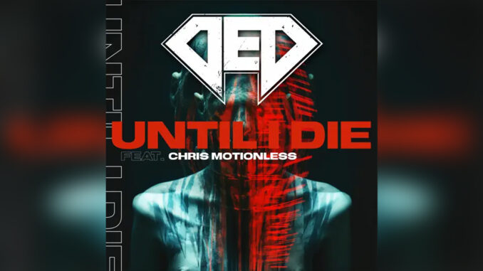DED 'Until I Die (feat. Chris Motionless) - Single' - COVER PHOTO
