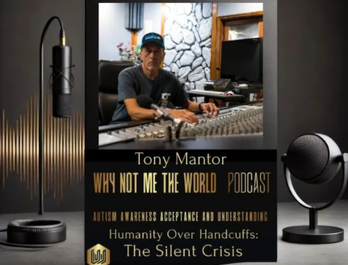 Out Now: Humanity Over Handcuffs: The Silent Crisis Special Podcast Series Puts The Justice System On The Docket By Exploring The Intersection Of Autism, Neurodiversity & The U.S. Legal System On Chart-Topping Podcast ‘Why Not Me The World’