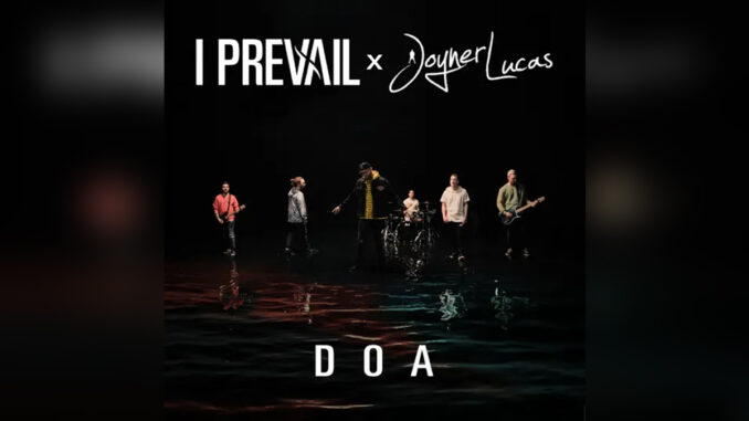 I PREVAIL 'DOA (feat. Joyner Lucas) - Single' - COVER PHOTO I PREVAIL 'DOA (feat. Joyner Lucas) - Single' - COVER PHOTO