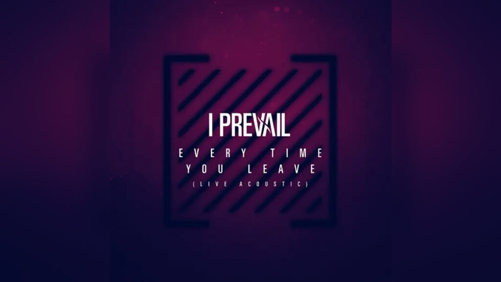 I PREVAIL 'Every Time You Leave (Live Acoustic) [feat. Delaney Jane] - Single' - COVER PHOTO