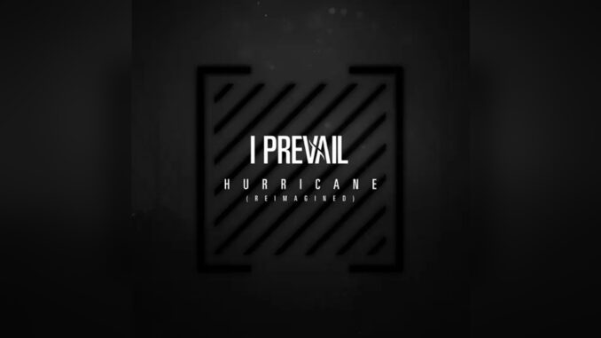 I PREVAIL 'Hurricane (Reimagined) - Single' - COVER PHOTO I PREVAIL 'Hurricane (Reimagined) - Single' - COVER PHOTO