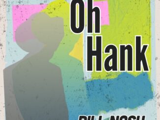Out Friday: Veteran Hit Country Singer-Songwriter Bill Nashâs New Oh, Hank EP Tributes The Musical Style Of Hank Williams Sr.