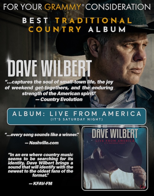 For Your GRAMMY® Consideration: Live From America (It’s Saturday Night) By Dave Wilbert For Best Traditional Country Album