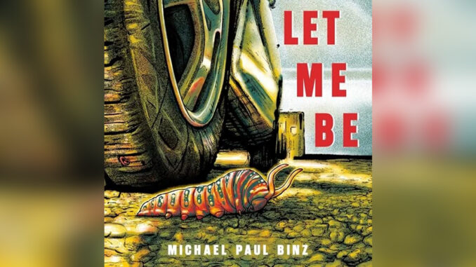 MICHAEL PAUL BINZ ‘LET ME BE’ - Cover Photo