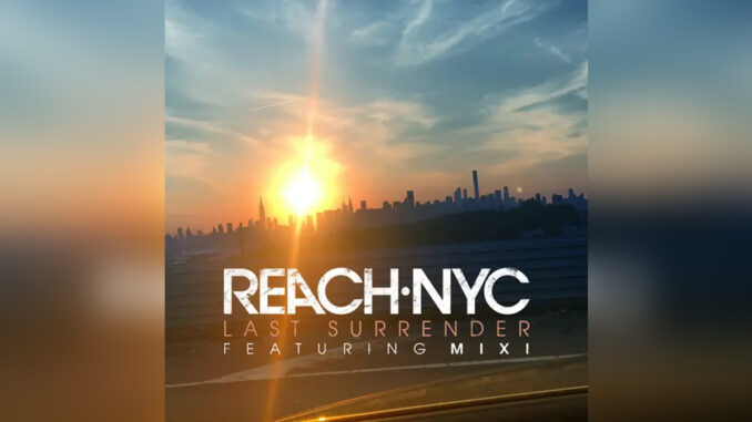 REACH NYC & STITCHED UP HEART 'Last Surrender (Remix) - Single' - Cover Photo