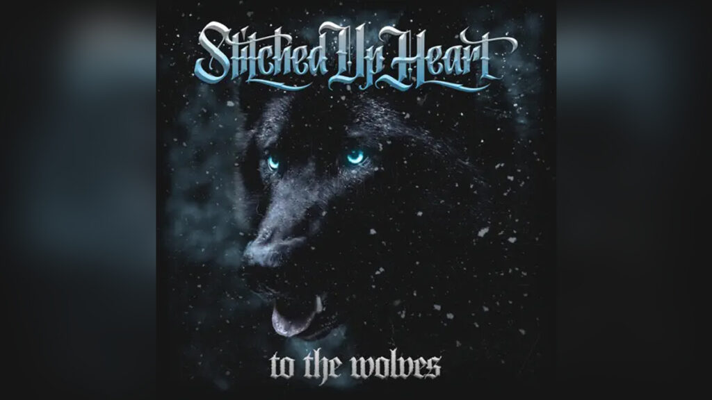 STITCHED UP HEART 'To The Wolves - Single' - Cover Photo