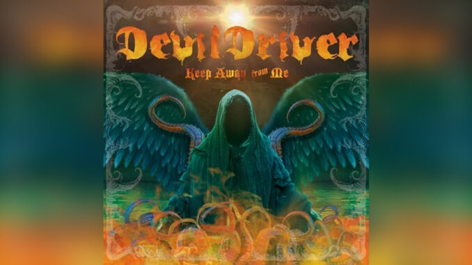 DEVILDRIVER 'Keep Away from Me (Radio Edit)' - Cover Photo