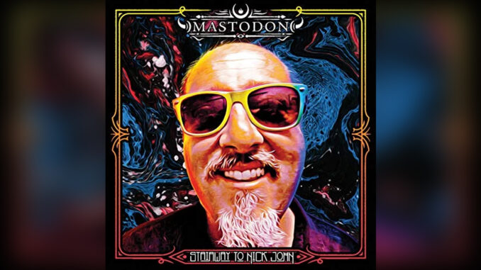 MASTODON ‘Stairway to Nick John – Single’ - Cover Photo