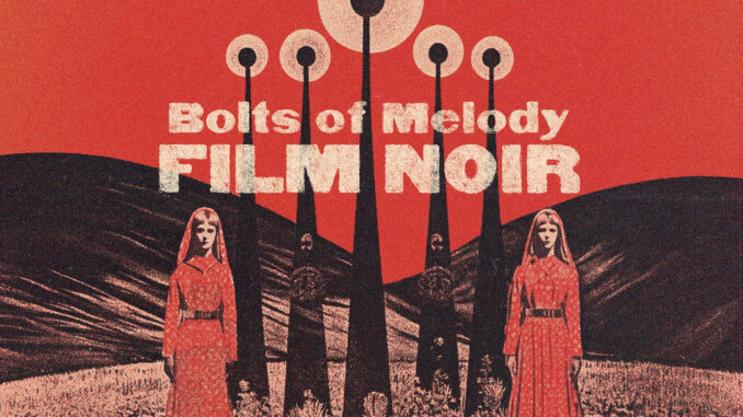 Bolts of Melody – Film Noir album artwork