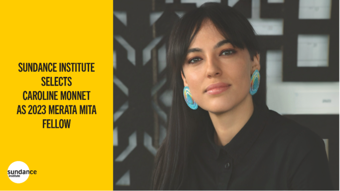 Caroline Monnet selected as the 2023 Sundance Institute Merata Mita Fellow
