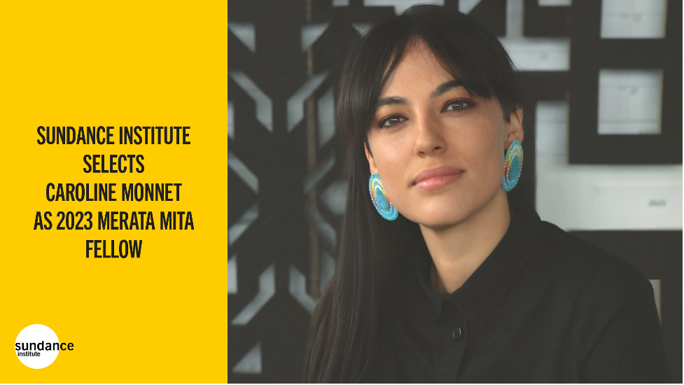 Caroline Monnet selected as the 2023 Sundance Institute Merata Mita Fellow