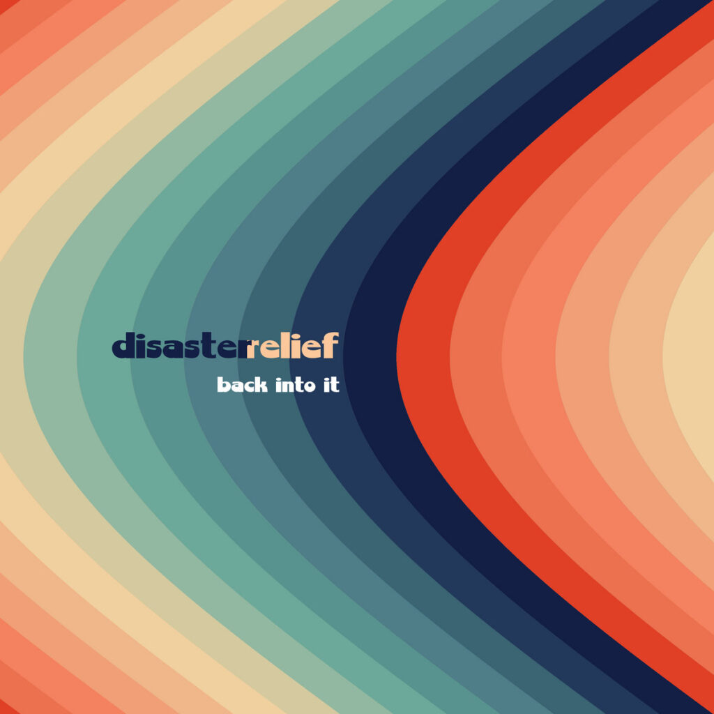 Disaster Relief – Back Into It album cover