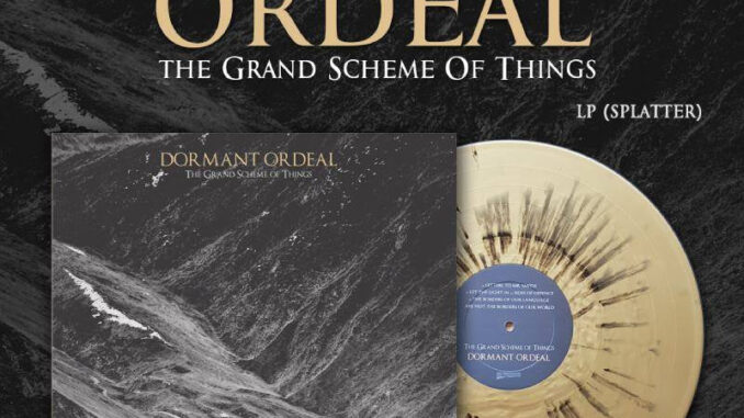 DORMANT ORDEAL — The Grand Scheme Of Things