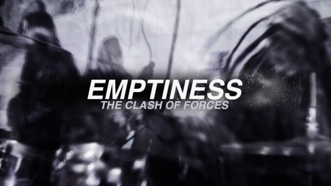 EMPTINESS — “The Clash of Forces” official music video for Nowhere Speaks