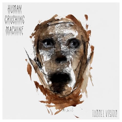 Human Crushing Machine Tunnel Vision single artwork