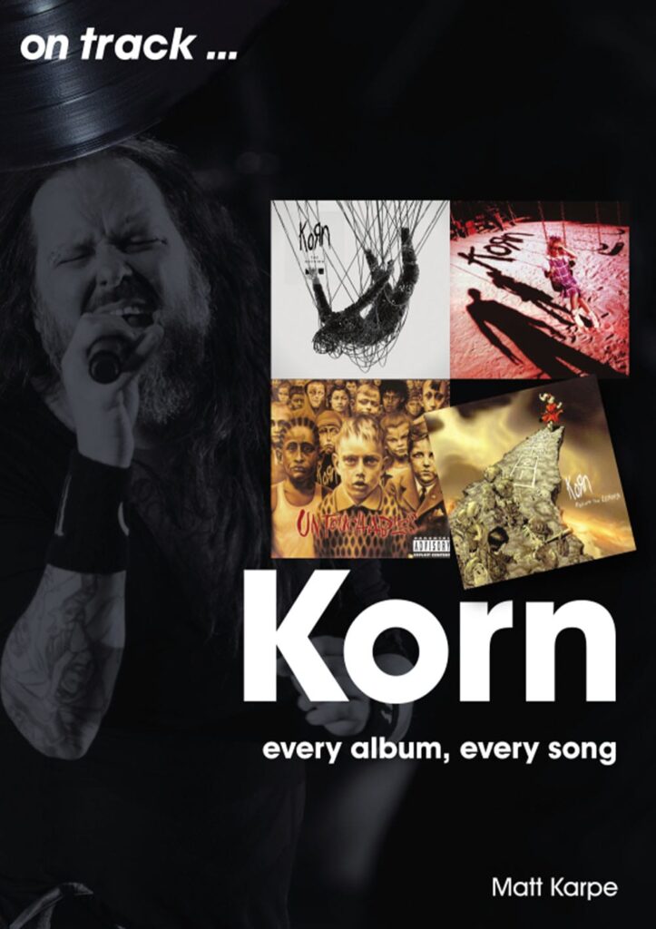 Korn On Track: Every Album, Every Song book cover by Matt Karpe