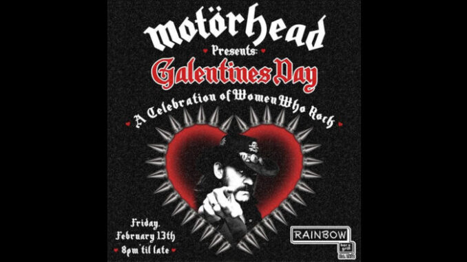 MOTÖRHEAD Galentine's Day 2026 at Rainbow Bar & Grill