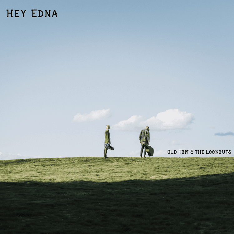 Old Tom & The Lookouts – “Hey Edna” single artwork