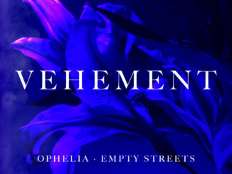 Ophelia and EMPTY STREETS Vehement single artwork