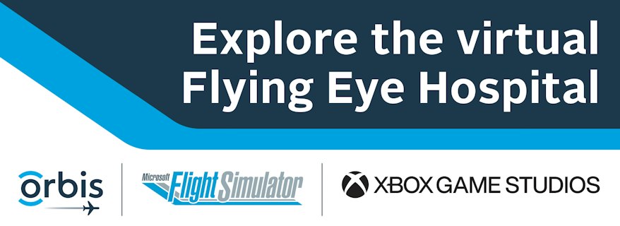 Orbis and Microsoft Flight Simulator Flying Eye Hospital partnership