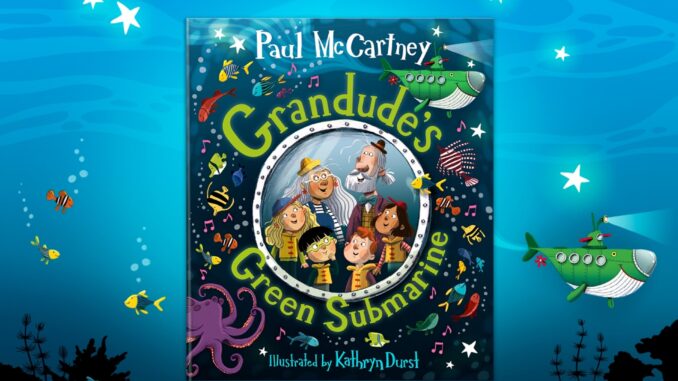 Paul McCartney – Grandude’s Green Submarine book cover